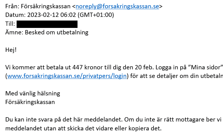 Så här kan ett bedrägeri-mejl se ut, där bedragaren utger sig för att vara Försäkringskassan. 